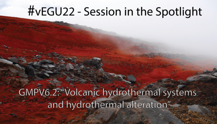 #EGU22 session in the spotlight: Volcanic hydrothermal systems and hydrothermal alteration