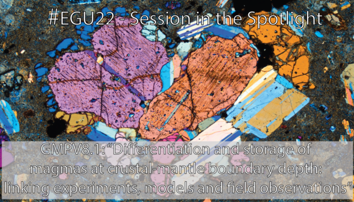 #EGU22 session in the spotlight: Differentiation and storage of magmas at crustal-mantle boundary depth: linking experiments, models and field observations