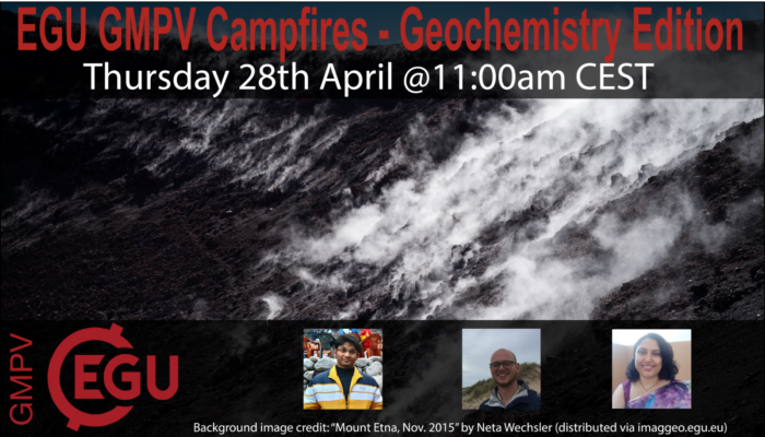 EGU GMPV Campfires – Geochemistry Edition Thursday 28th April 11am CEST