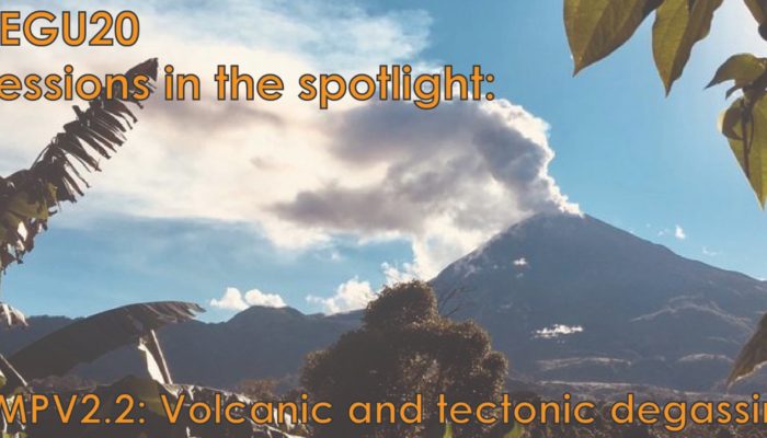 #EGU 2020 Sessions in the Spotlight: Volcanic and Tectonic degassing
