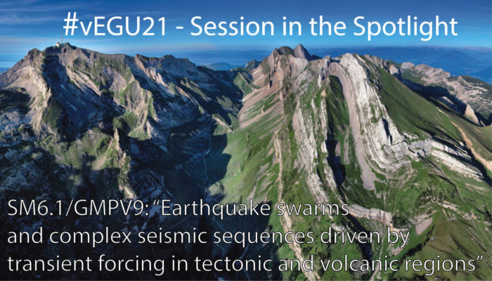#vEGU21 – Sessions in the Spotlight: Earthquake swarms and complex seismic sequences driven by transient forcing in tectonic and volcanic regions