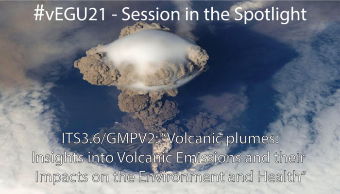 #vEGU21 – Session in the Spotlight: Volcanic Plumes: Volcanic Emissions and their Impact on the Environment and Health