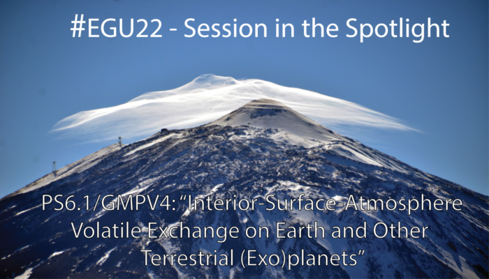 #EGU22 session in the spotlight: Interior-Surface-Atmosphere Volatile Exchange on Earth and Other Terrestrial (Exo)planets