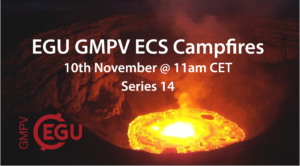 EGU GMPV ECS Campfires – Wednesday 10th November 11am CET