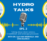 HydroTalks:  Dr. Ilja Van Meerveld and Sara Blanco on Landscape-Vegetation Interactions, Citizen Science, and CrowdWater