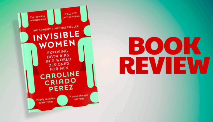 Book Review: Invisible Women by Caroline Criado Perez