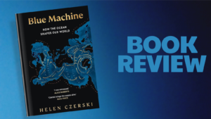 Book Review: Blue Machine by Helen Czerski