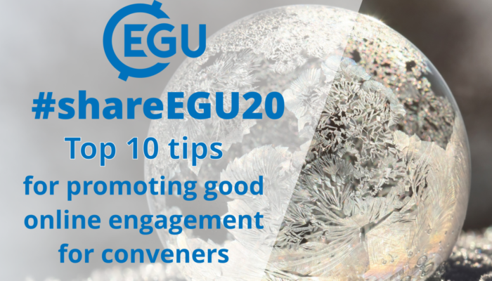 #shareEGU20: Top 10 tips for promoting good online engagement for conveners