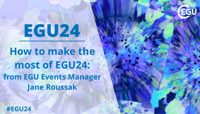 How to make the most of EGU24: from EGU Events Manager Jane Roussak