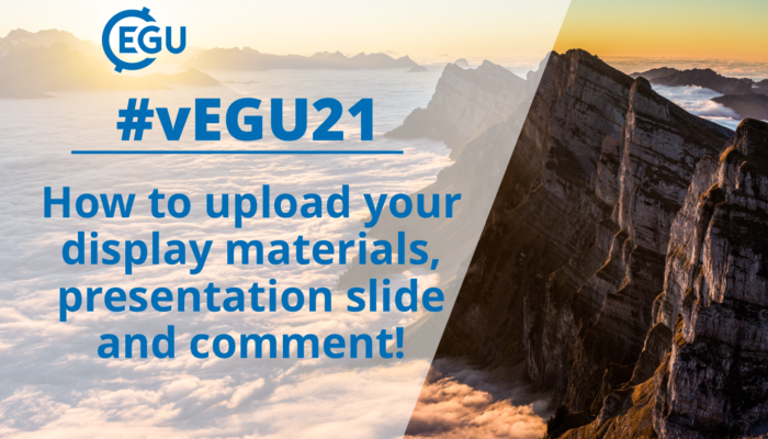 How to vEGU: uploading display materials, comments and the live presentation slide!