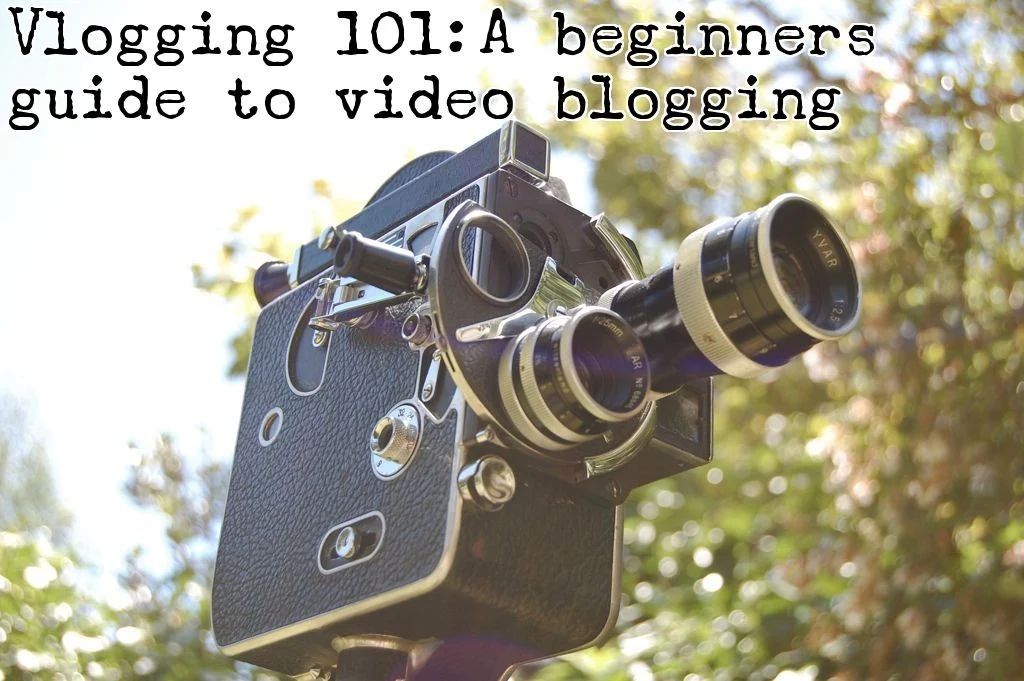 Vlogging 101: A beginners guide to video blogging