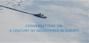 Conversations on a century of geoscience in Europe: Part 2