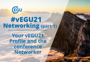 How to vEGU – Networking (part 1): your vEGU21 Profile and the conference Networker