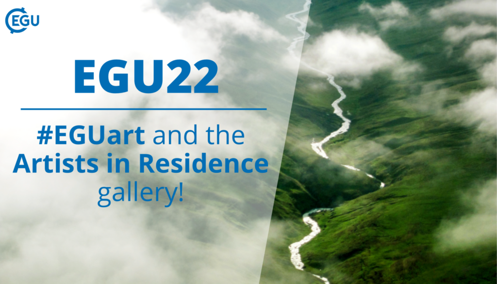 EGU22: #EGUart and the Artists in Residence Gallery