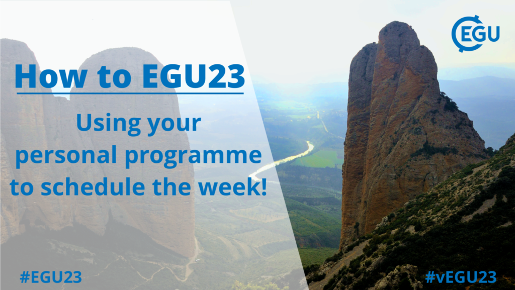 EGU cover for EGU23 (view between two rock outcrops with a river in the background) blue text in front that reads 'how to EGU23: using your personal programme to schedule the week'