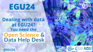 Dealing with data at EGU24? You need the Open Science and Data Help Desk!