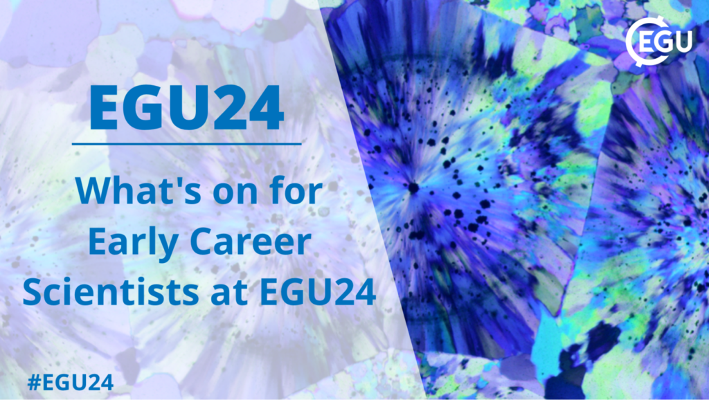 What’s on for Early Career Scientists at EGU24