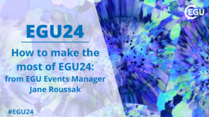How to make the most of EGU24: from EGU Events Manager Jane Roussak