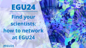 Find your scientists: how to network at EGU24