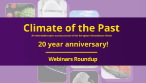 Banner image, purple on yellow text: Climate of the Past, an open-access, not-for-profit journal of the European Geosciences Union. 20 year anniversary! Webinars Roundup.