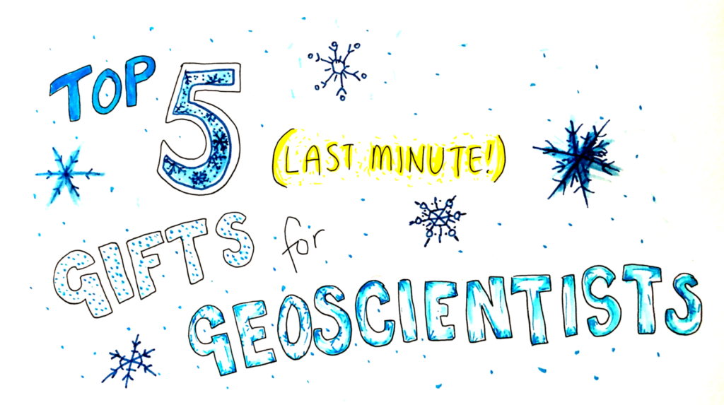 Top 5 (Last Minute) Gifts for Geoscientists…!