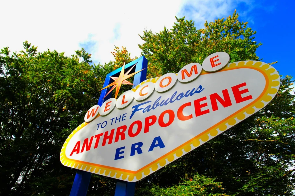 Why would anyone care about an ‘Anthropocene’?