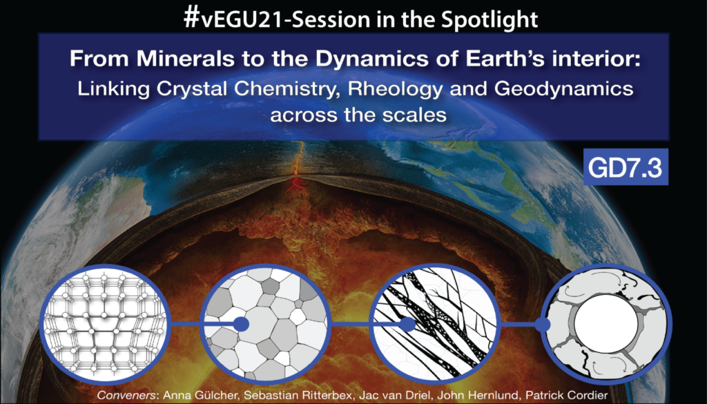 #vEGU21 – Session in the Spotlight: From minerals to the dynamics of Earth’s interior: linking crystal chemistry, rheology and geodynamics across the scales