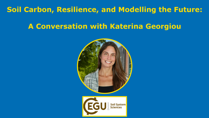 Soil Carbon, Resilience, and Modelling the Future: A Conversation with Katerina Georgiou